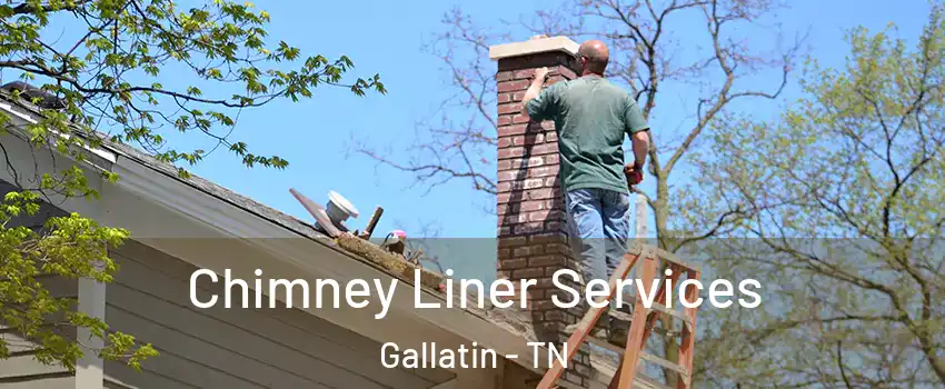  Chimney Liner Services Gallatin - TN
