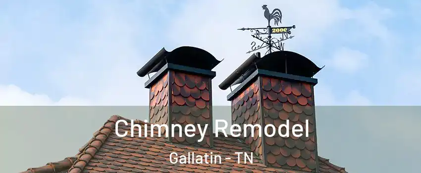  Chimney Remodel Gallatin - TN