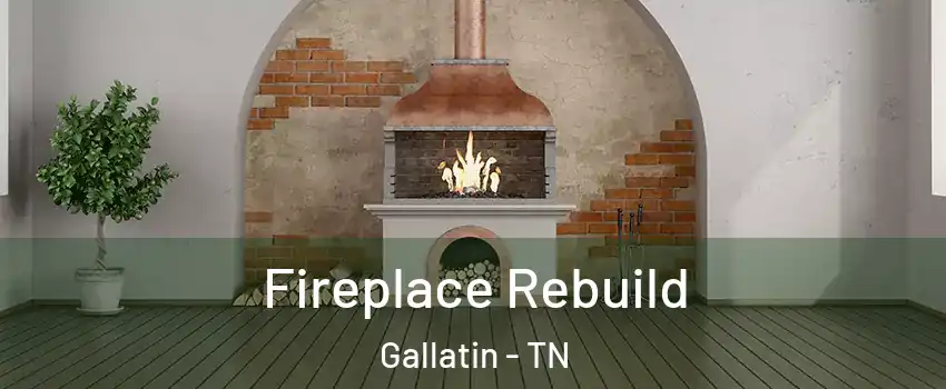  Fireplace Rebuild Gallatin - TN