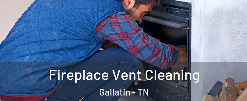  Fireplace Vent Cleaning Gallatin - TN