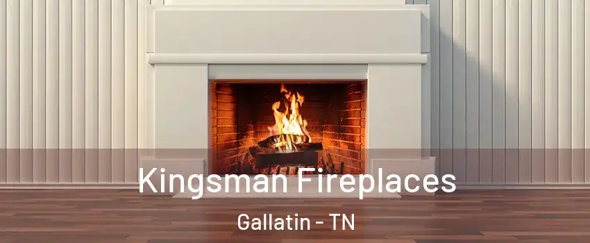  Kingsman Fireplaces Gallatin - TN