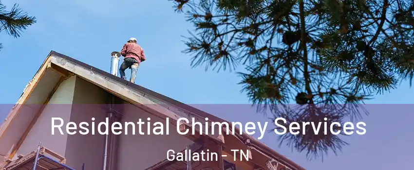  Residential Chimney Services Gallatin - TN