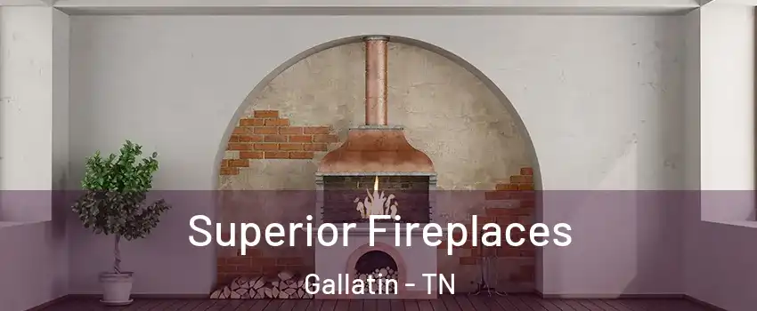  Superior Fireplaces Gallatin - TN