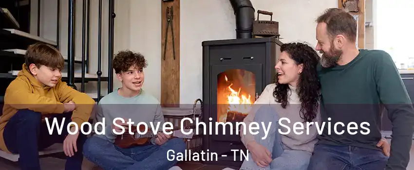  Wood Stove Chimney Services Gallatin - TN